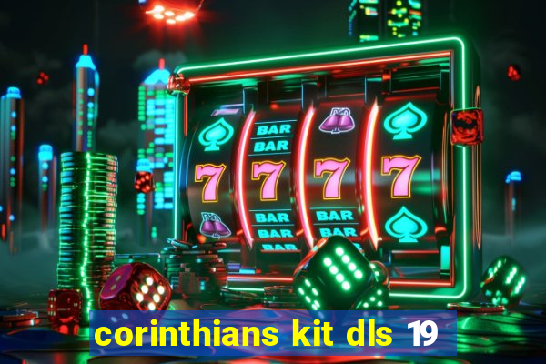 corinthians kit dls 19